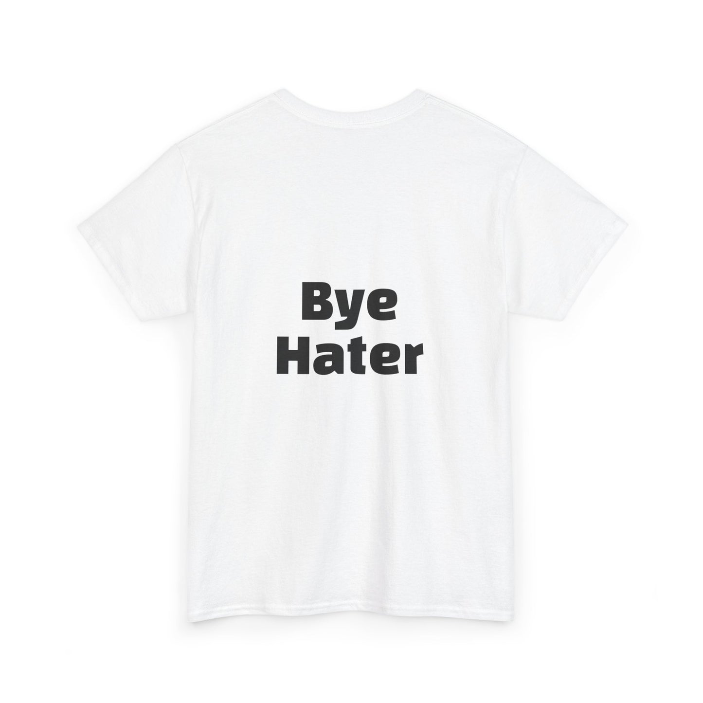 Hi Hater Bye Hater Unisex Tee