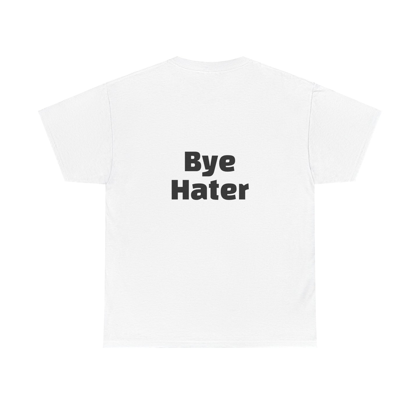 Hi Hater Bye Hater Unisex Tee