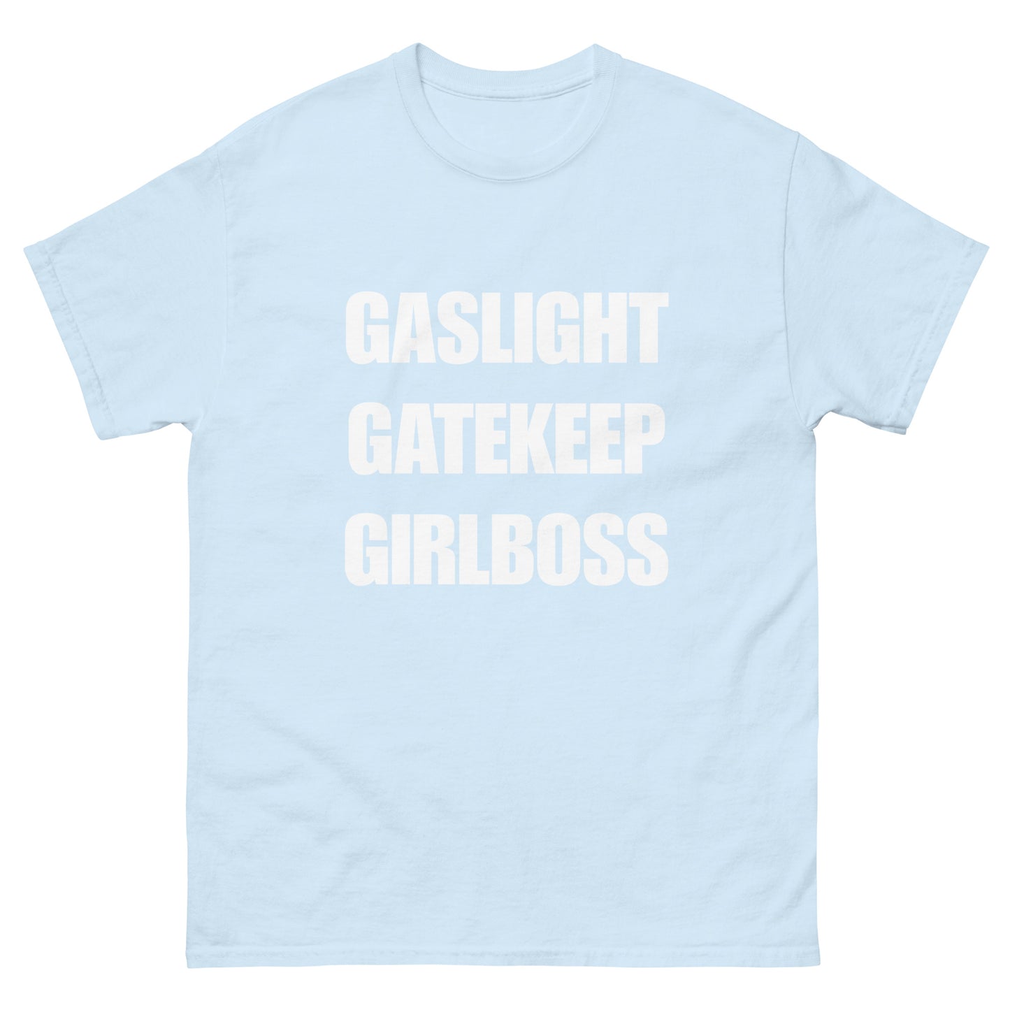 GASLIGHT GATEKEEP GIRLBOSS - Unisex Tee