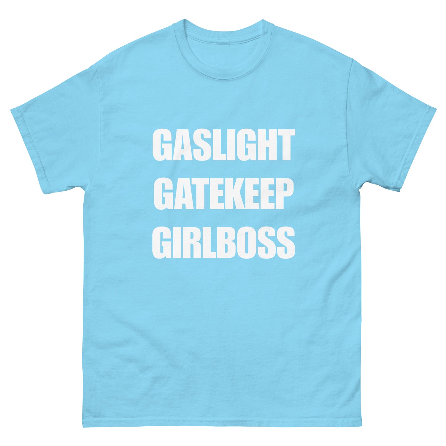 GASLIGHT GATEKEEP GIRLBOSS - Unisex Tee