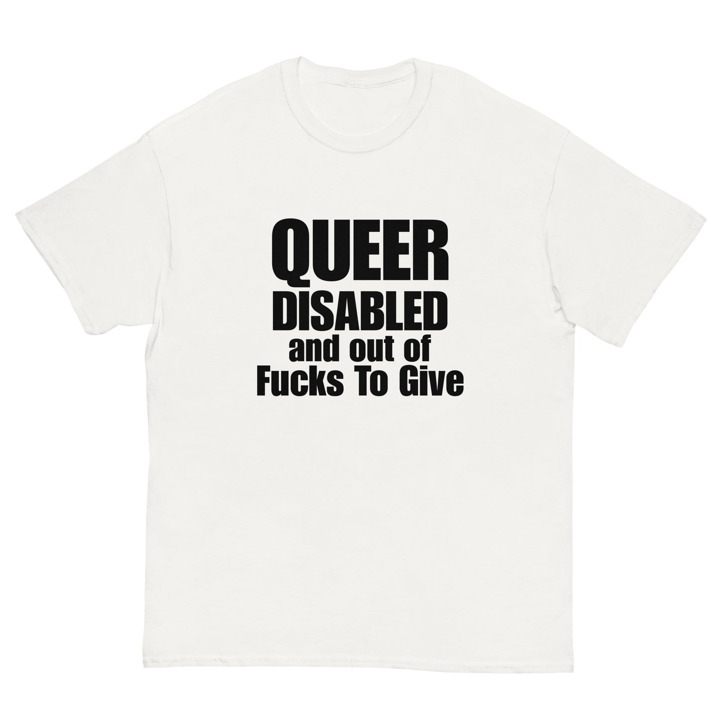 Queer + Disabled + Idgaf - Unisex Tee